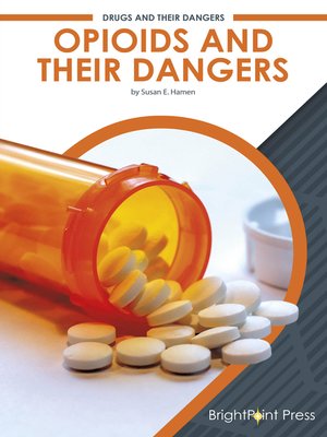 cover image of Opioids and Their Dangers